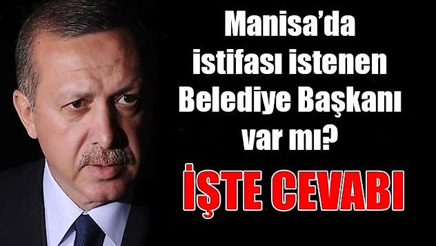 Manisa'da istifası istemiş Belediye Başkanı var mı?