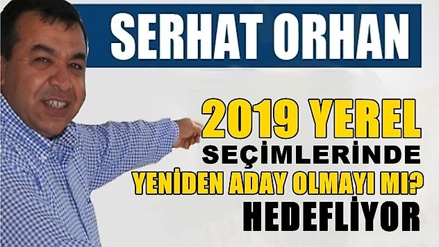 Orhan tekrardan Turgutlu belediye başkanı adayı mı? olacak!...