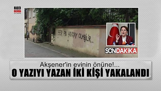 Meral Akşener'i tehdit eden 2 kişi yakalandı!