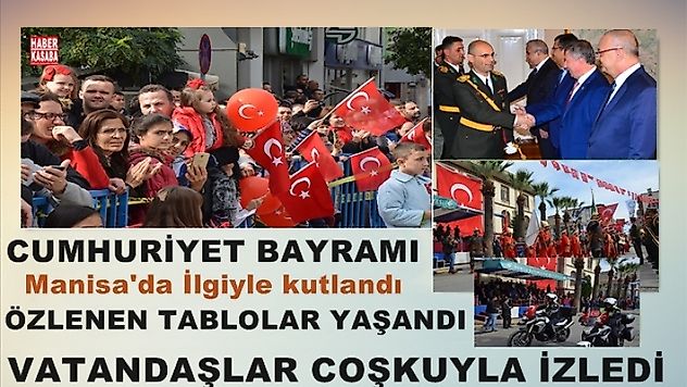 Manisa'da Cumhuriyet Bayramı İlgiyle kutlandı