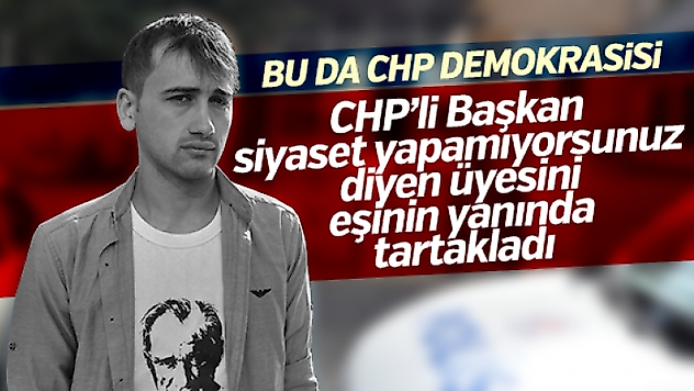 CHP'li Başkan eleştiri yapan üyesini eşinin yanında tokatladı