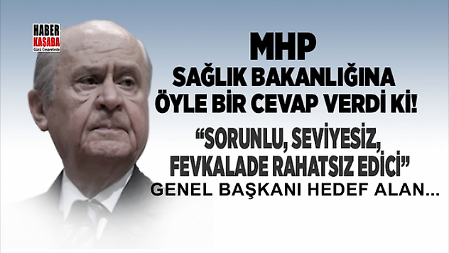 MHP'den Sağlık Bakanlığının açıklamasına çok sert cevap!
