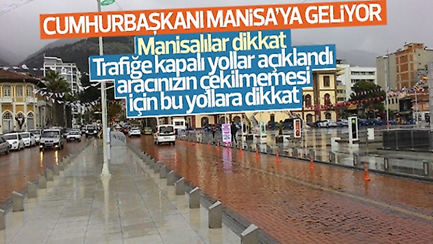 Cuma günü yollar trafiğe kapalı işte o yollar