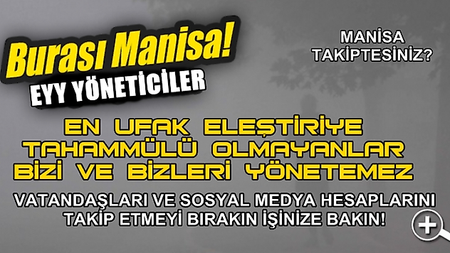 En ufak bir eleştiriye tahammülü olmayanlar, beni ve bizleri temsil edemez!...