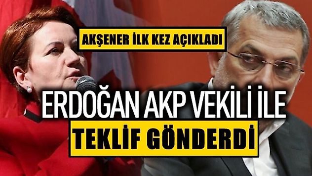 Akşener, 'Erdoğan kabinede koltuk teklif etti'