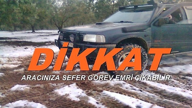Aracınıza Sefer görev emri çıkabilir!