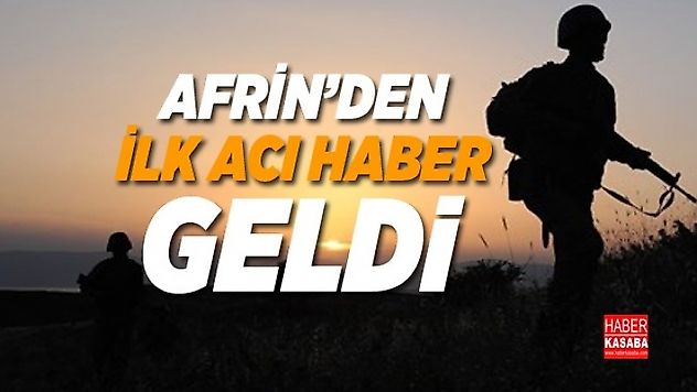 Afrin'den acı haber, 1 askerimiz şehit