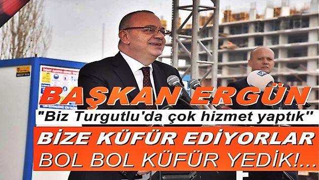 MHP'li Başkan Ergün Turgutlu'da 'Bol Bol Küfür Yedik'