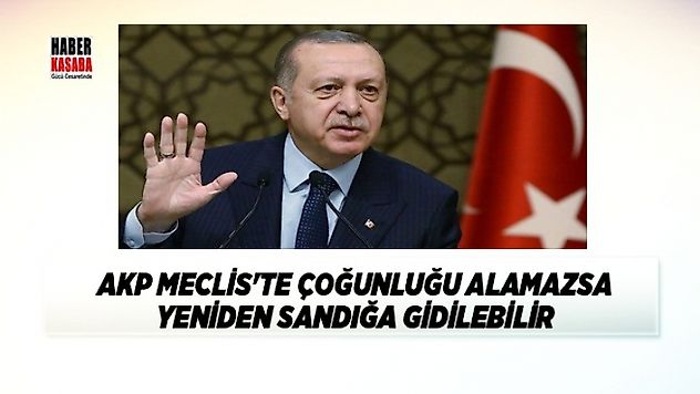 AKP Meclis'te çoğunluğu bulamazsa yeniden sandığa gidilebilir