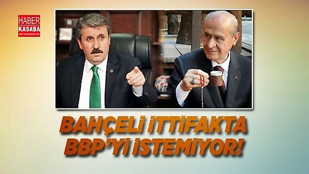 MHP ittifakta BBP'yi istemiyor!
