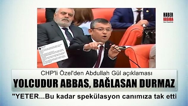 CHP'li Özgür Özel'den Abdullah Gül açıklaması