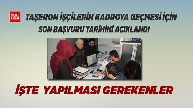 Taşeron de kadroya geçmek için son başvuru tarihini açıklandı