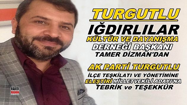Dizman'dan Partisinin Turgutlu ilçe teşkilatına eleştiri, adayına ise tebrik ve teşekkür
