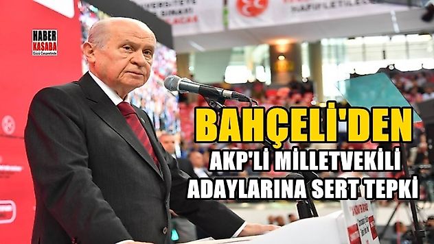 Bahçeli'den AKP'nin adaylarına çok sert çıkış