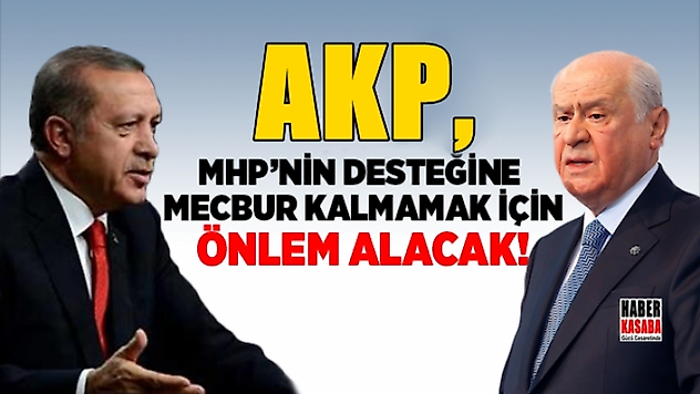 AK Parti, MHP'nin desteğine mecbur kalmamak için önlem alacak!