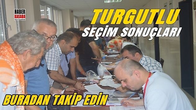 Turgutlu'daki seçim sonuçlarını buradan takip edin