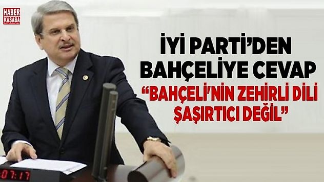 İYİ Parti'den 'Bahçeli'ye Cevap Gecikmedi