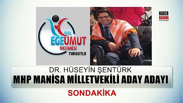 Dr. Hüseyin Şentürk MHP Manisa Milletvekili Aday Adayı