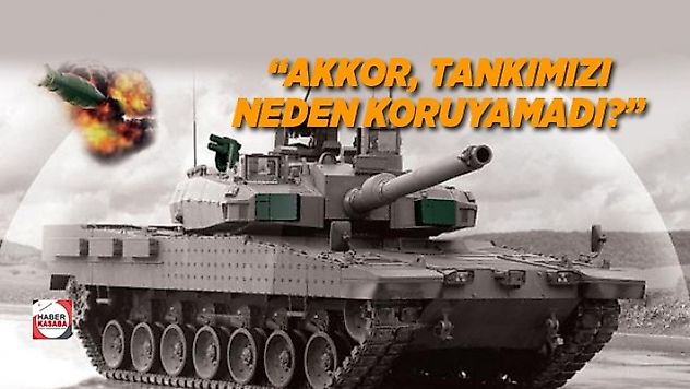 AKKOR, tankımızı niçin koruyamadı