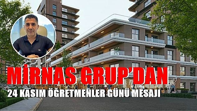 Mirnas Grup'dan 24 Kasım Öğretmenler Günü Mesajı