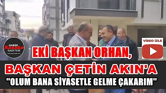 Serhat Orhan, 'Olum Bana Siyasetle Gelme Çakarım'