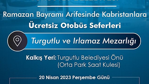 Turgutlu Belediyesi Kabristanlara Ücretsiz Seferler Düzenlenecek