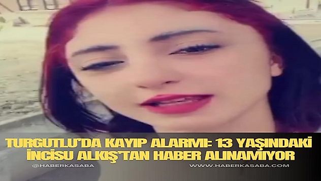 Turgutlu'da 13 Yaşındaki İncisu Alkış Aranıyor