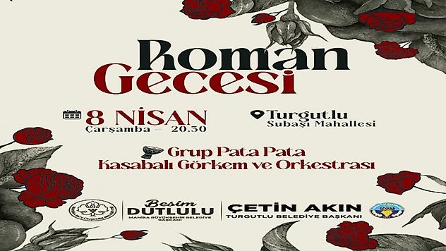 Turgutlu'da Roman Kültürü 'Roman Gecesi' İle Dolu Dolu Yaşanacak