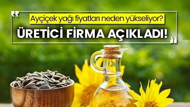 Üretici firma açıkladı! Ayçiçek yağı fiyatları neden yükseliyor?