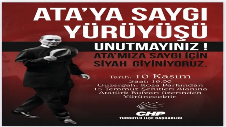 Cumhuriyet Halk Partisi Turgutlu İlçe Teşkilatı'ndan 10 Kasım Ata'ya Saygı Yürüyüşü