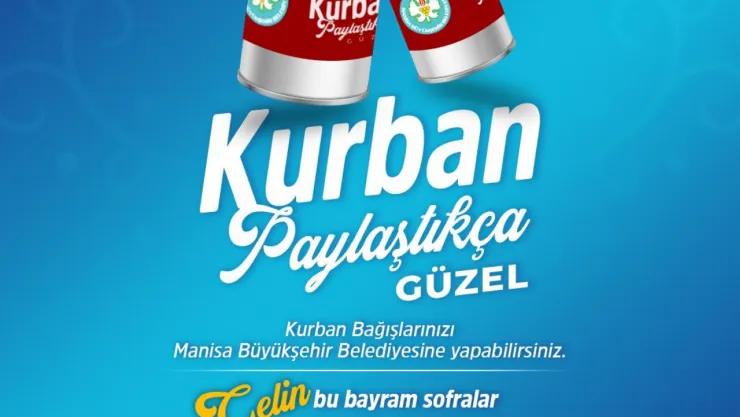 Manisa Büyükşehir Belediyesi kurbanlarınızı ihtiyaç sahiplerine ulaştırıyo