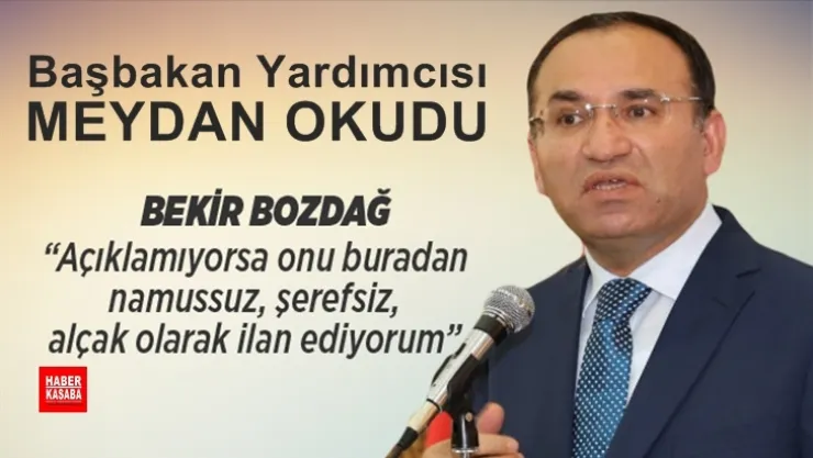 Bozdağ,'Açıklamıyorsa namussuz, şerefsiz, alçak ilan ediyorum'