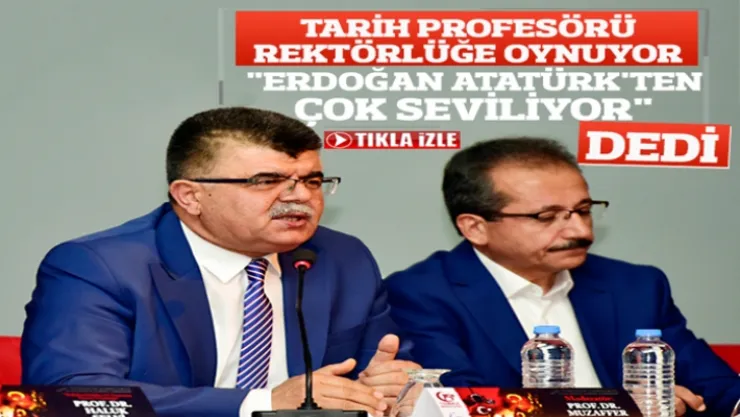 Üniversitede kıdem almak isteyen profesör 'Erdoğan Atatürk'ten fazla seviliyor'
