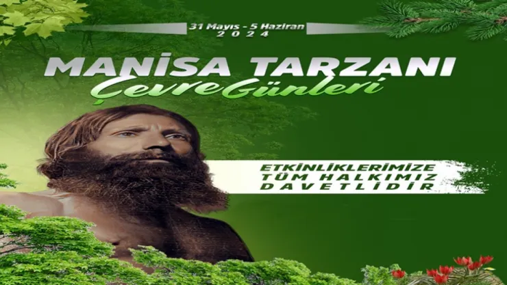Manisa Tarzanı ve Çevre Günleri Başlıyor