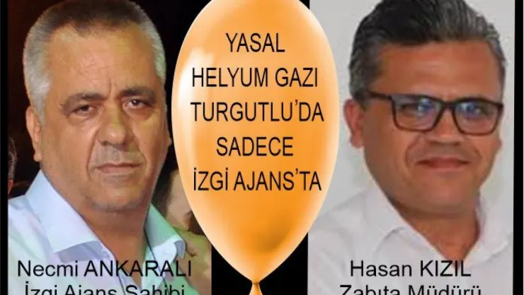 Turgutlu'da Yasal Helyum Gazı Tek İzgi Ajansta