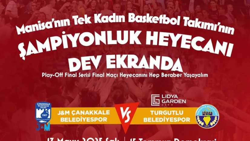 Manisa'nın Tek Kadın Basketbol Takımının Şampiyonluk Heyecanı Dev Ekranda Yayınlanacak